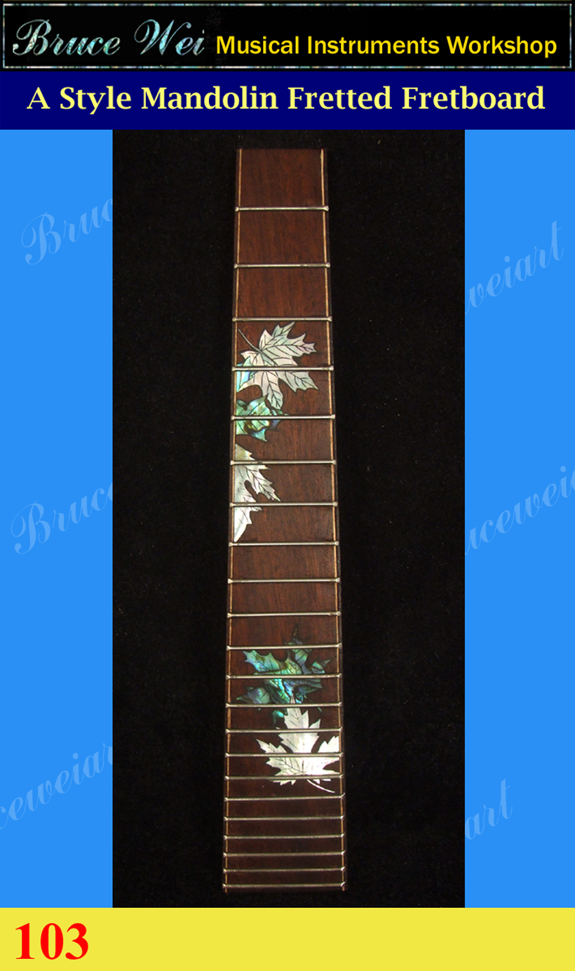 Bruce Wei, Mandolin Part Fretted Fretboard w/MOP Art Inlay (103)