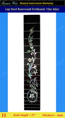 Bruce Wei, Lap Steel Fretboard w/MOP Inlay Scale 23'' ( 11 )