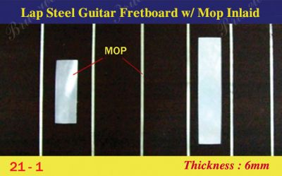 Bruce Wei, Lap Steel Fretboard w/MOP Inlay Scale 21