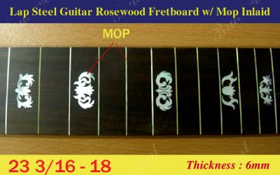 Bruce Wei, Lap Steel Fretboard w/MOP Inlay Scale 23 3/16