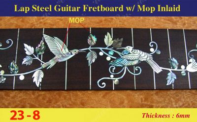 Bruce Wei, Lap Steel Fretboard w/MOP Inlay Scale 23'' ( 8 )