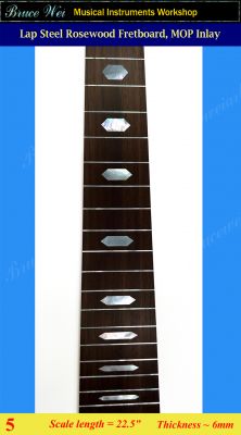 Bruce Wei, Lap Steel Fretboard w/MOP Inlay Scale 22.5