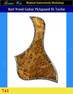 Bruce Wei, Guitar Part - Burl Wood Pickguard Fit Taylor, Abalone inlay ( 741 )