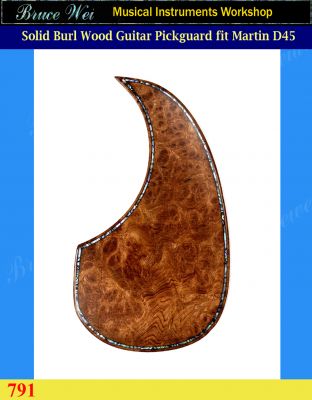 Fit Martin D45 Solid Burl Wood Guitar Pickguard, Abalone Inlay, Bruce Wei (791) 