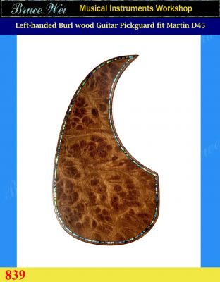 Fit Martin D45 Solid Burl Wood Left-handed Guitar Pickguard, Abalone Inlay, Bruce Wei (839)