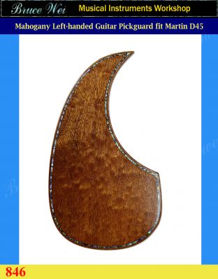 Fit Martin D45, Handmade Left Hand Mahogany Guitar Pickguard, Abalone Inlay, Bruce Wei (846) 