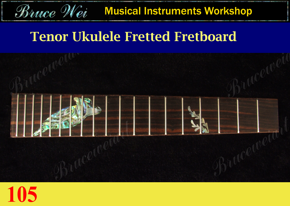 Bruce Wei, Tenor Ukulele Fretted Fretboard w/MOP Art Inlay (105)