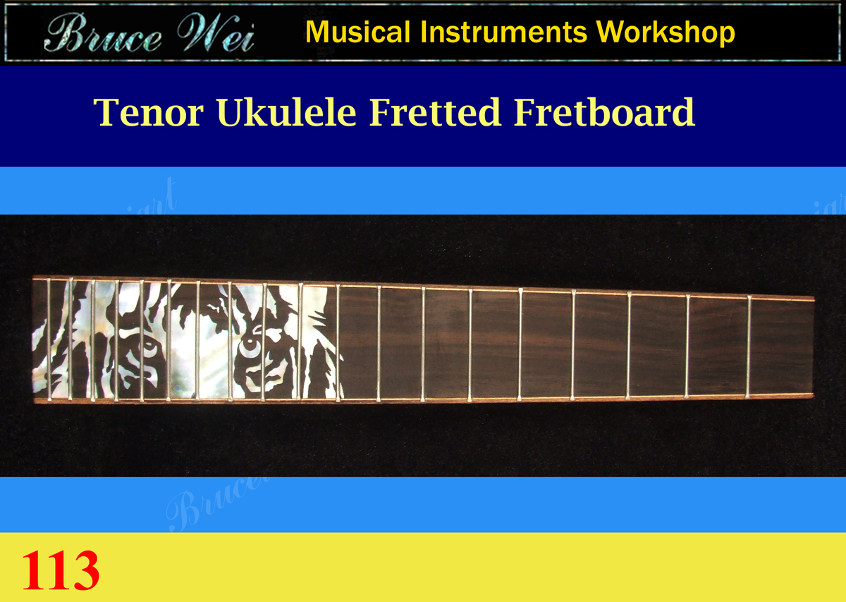 Bruce Wei, Tenor Ukulele Fretted Fretboard w/MOP Art Inlay (113)